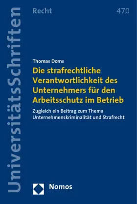 Die strafrechtliche Verantwortlichkeit des Unternehmers für den Arbeitsschutz im Betrieb