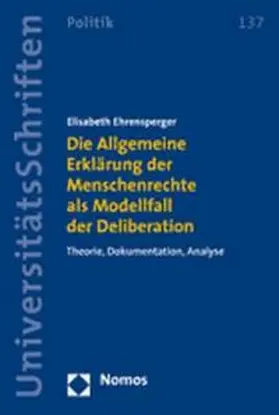 Die Allgemeine Erklärung der Menschenrechte als Modellfall der Deliberation