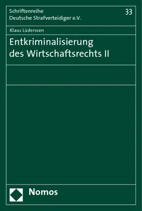 Entkriminalisierung des Wirtschaftsrechts II