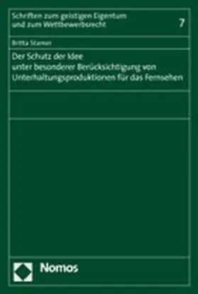 Der Schutz der Idee unter besonderer Berücksichtigung von Unterhaltungsproduktionen für das Fernsehen