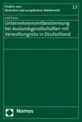 Unternehmensmitbestimmung bei Auslandsgesellschaften mit Verwaltungssitz in Deutschland