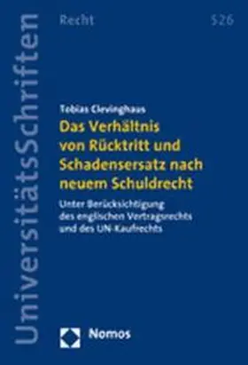 Das Verhältnis von Rücktritt und Schadensersatz nach neuem Schuldrecht