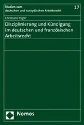 Disziplinierung und Kündigung im deutschen und französischen Arbeitsrecht