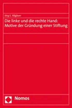 Die linke und die rechte Hand: Motive der Gründung einer Stiftung