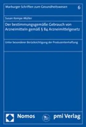 Der bestimmungsgemäße Gebrauch von Arzneimitteln gemäß § 84 Arzneimittelgesetz