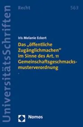 Das "öffentliche Zugänglichmachen" im Sinne des Art. 11 Gemeinschaftsgeschmacksmusterverordnung