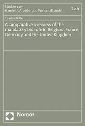 A comparative overview of the mandatory bid rule in Belgium, France, Germany and the United Kingdom