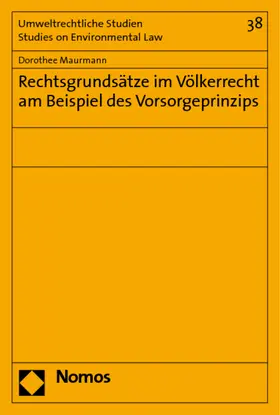 Rechtsgrundsätze im Völkerrecht am Beispiel des Vorsorgeprinzips