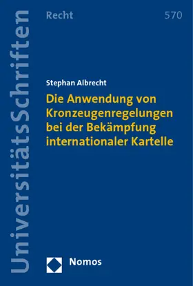 Die Anwendung von Kronzeugenregelungen bei der Bekämpfung internationaler Kartelle