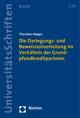 Die Darlegungs- und Beweislastverteilung im Verhältnis der Grundpfandkreditparteien