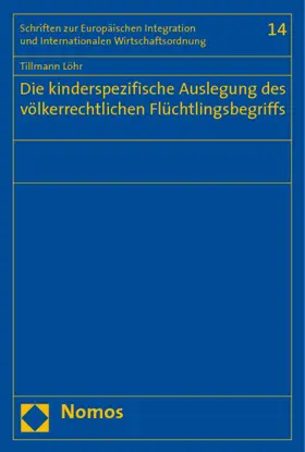 Die kinderspezifische Auslegung des völkerrechtlichen Flüchtlingsbegriffs