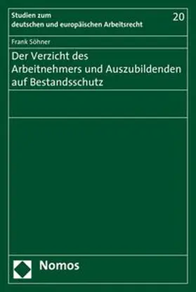Der Verzicht des Arbeitnehmers und Auszubildenden auf Bestandsschutz
