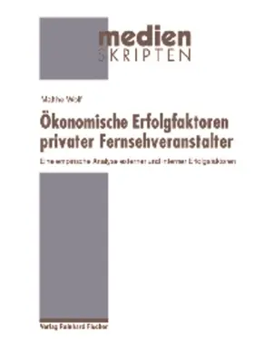 Ökonomische Erfolgsfaktoren privater Fernsehveranstalter