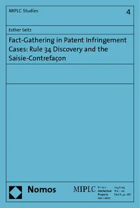 Fact-Gathering in Patent Infringement Cases: Rule 34 Discovery and the Saisie-Contrefaçon