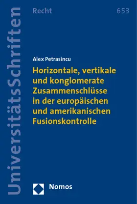 Horizontale, vertikale und konglomerate Zusammenschlüsse in der europäischen und amerikanischen Fusionskontrolle