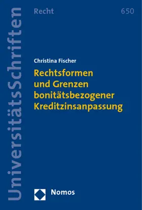 Rechtsformen und Grenzen bonitätsbezogener Kreditzinsanpassung