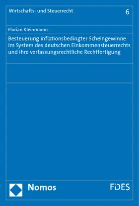 Besteuerung inflationsbedingter Scheingewinne im System des deutschen Einkommensteuerrechts und ihre verfassungsrechtliche Rechtfertigung