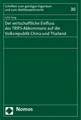 Der wirtschaftliche Einfluss des TRIPS-Abkommens auf die Volksrepublik China und Thailand