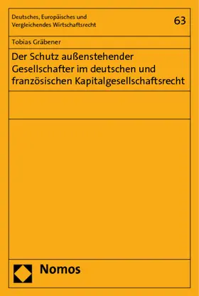 Der Schutz außenstehender Gesellschafter im deutschen und französischen Kapitalgesellschaftsrecht