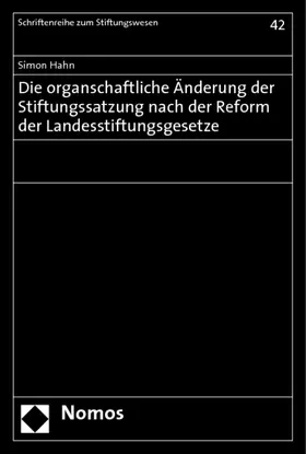 Die organschaftliche Änderung der Stiftungssatzung nach der Reform der Landesstiftungsgesetze