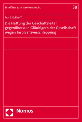Die Haftung der Geschäftsleiter gegenüber den Gläubigern der Gesellschaft wegen Insolvenzverschleppung