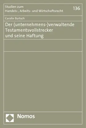 Der (unternehmens-)verwaltende Testamentsvollstrecker und seine Haftung