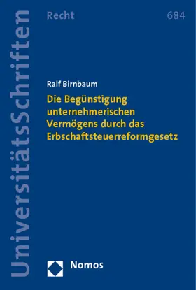 Die Begünstigung unternehmerischen Vermögens durch das Erbschaftsteuerreformgesetz