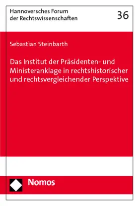 Das Institut der Präsidenten- und Ministeranklage in rechtshistorischer und rechtsvergleichender Perspektive