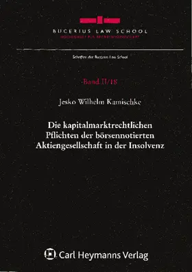 Die kapitalmarktrechtlichen Pflichten der börsennotierten Aktiengesellschaft in der Insolvenz/Bd. II/18
