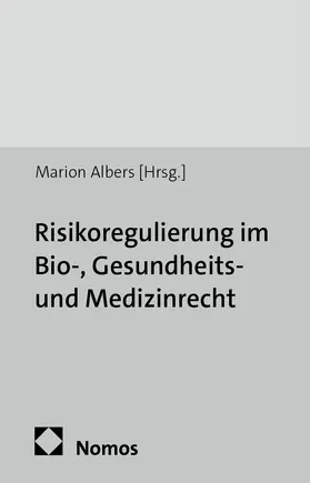 Risikoregulierung im Bio-, Gesundheits- und Medizinrecht