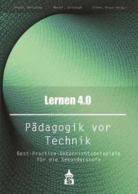 Lernen 4.0 . Pädagogik vor Technik