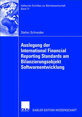 Auslegung der International Financial Reporting Standards am Bilanzierungsobjekt Softwareentwicklung