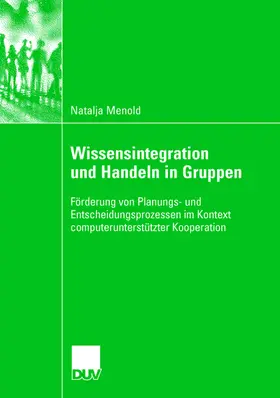 Wissensintegration und Handeln in Gruppen