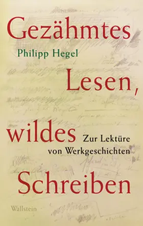 Gezähmtes Lesen, wildes Schreiben Band 1