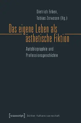 Das eigene Leben als ästhetische Fiktion