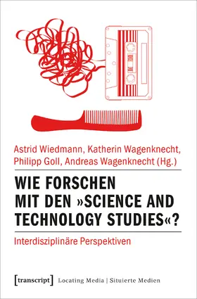 Wie forschen mit den »Science and Technology Studies«?