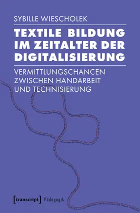 Textile Bildung im Zeitalter der Digitalisierung