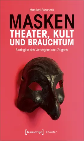Masken – Theater, Kult und Brauchtum