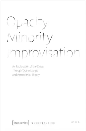 Opacity – Minority – Improvisation