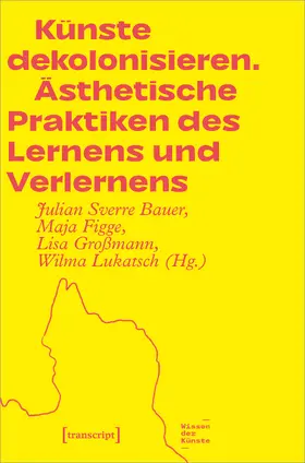 Künste dekolonisieren
