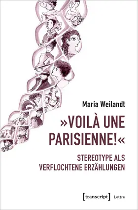 »Voilà une Parisienne!« – Stereotype als verflochtene Erzählungen