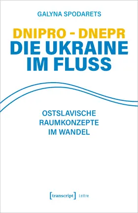 Dnipro – Dnepr. Die Ukraine im Fluss