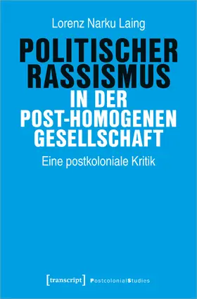 Politischer Rassismus in der post-homogenen Gesellschaft