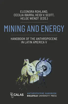 Mining and Energy – Handbook of the Anthropocene in Latin America V