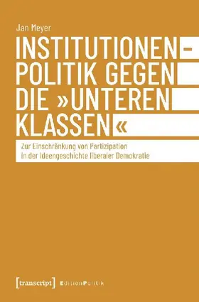 Institutionenpolitik gegen die 'unteren Klassen'