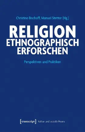 Religion ethnographisch erforschen