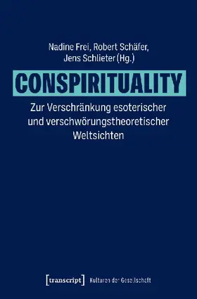 Conspirituality - Zur Verschränkung esoterischer und verschwörungstheoretischer Weltsichten