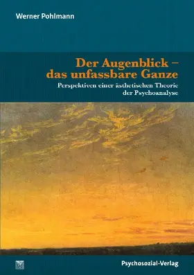 Der Augenblick - das unfassbare Ganze