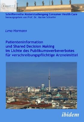 Patienteninformation und Shared Decision Making im Lichte des Publikumswerbeverbotes für verschreibungspflichtige Arzneimittel.