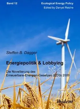 Energiepolitik & Lobbying. Die Novellierung des Erneuerbare-Energien-Gesetzes (EEG) 2009